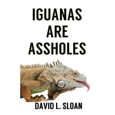 Iguanas Are Assholes