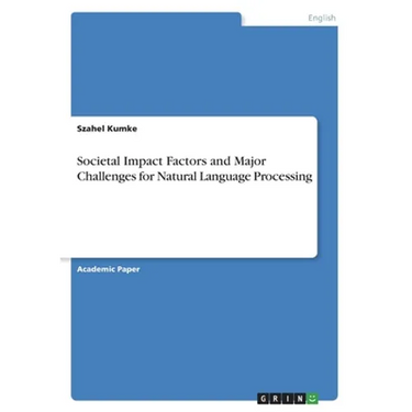 Societal Impact Factors and Major Challenges for Natural Language Processing