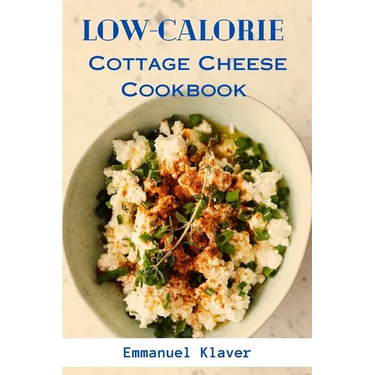 Low-calorie Cottage Cheese Cookbook