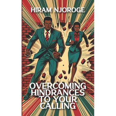 Overcoming Hindrances to Your Calling