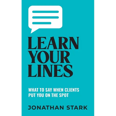 Learn Your Lines: What To Say When Your Clients Put You On The Spot