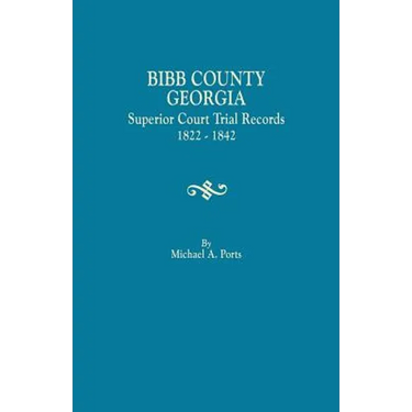Bibb County, Georgia, Superior Court Trial Records, 1822-1842