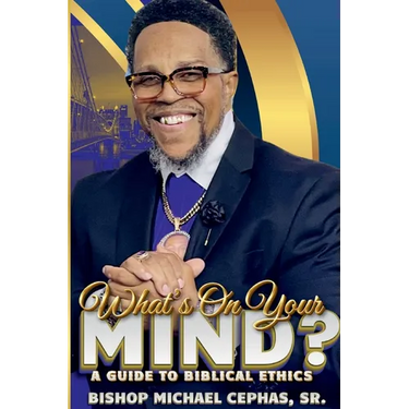 What's on Your Mind?: A Guide to Biblical Ethics