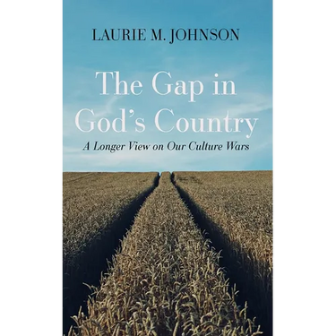 The Gap in God's Country: A Longer View on Our Culture Wars