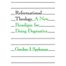 Reformational Theology: A New Paradigm for Doing Dogmatics