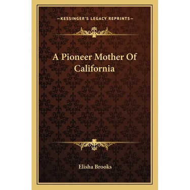 A Pioneer Mother Of California