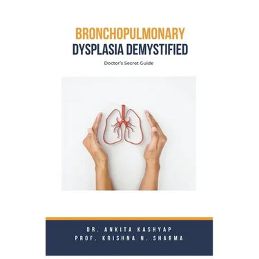 Bronchopulmonary Dysplasia Demystified: Doctor's Secret Guide