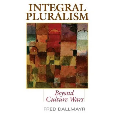 Integral Pluralism: Beyond Culture Wars