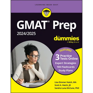 GMAT Prep 2024/2025 for Dummies (GMAT Focus Edition): Book + 3 Practice Tests + 100 Flashcards Online
