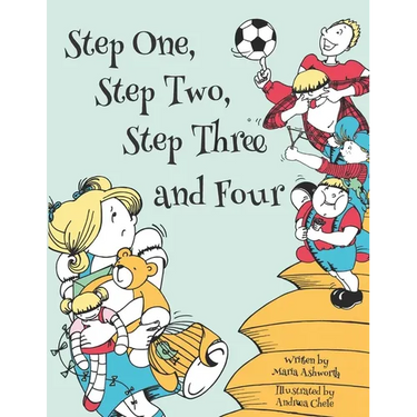 Step One, Step Two, Step Three and Four: A picture book story about blending children from two families to one