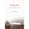 Writing War: Soldiers Record the Japanese Empire