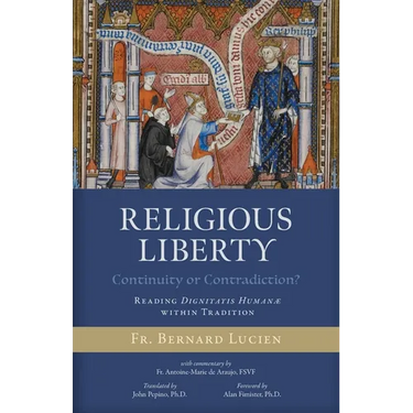Religious Liberty (Continuity or Contradiction?): Reading Dignitatis Humanæ within Tradition