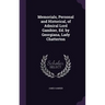 Memorials, Personal and Historical, of Admiral Lord Gambier, Ed. by Georgiana, Lady Chatterton