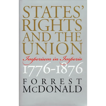 States' Rights and the Union: Imperium in Imperio, 1776-1876