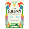 The Urban Naturalist: How to Make the City Your Scientific Playground