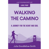 Walking the Camino: A Journey for the Heart and Soul (Large Print)