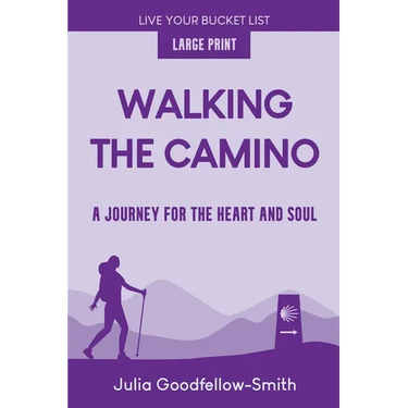 Walking the Camino: A Journey for the Heart and Soul (Large Print)