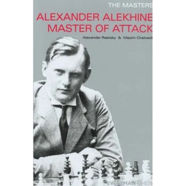Alexander Alekhine Master of Attack
