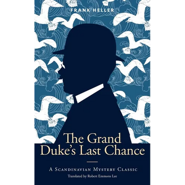 The Grand Duke's Last Chance: A Scandinavian Mystery Classic