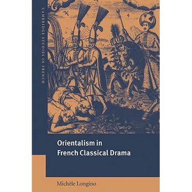 Orientalism in French Classical Drama