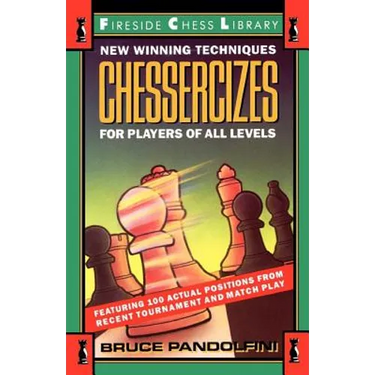 Chessercizes: New Winning Techniques for Players of All Levels