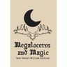 Megaloceros and Magic