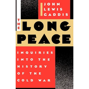 The Long Peace: Inquiries Into the History of the Cold War
