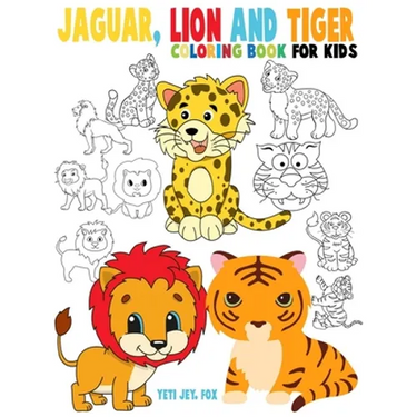 Jaguar, lion and tiger coloring book for kids: Beautiful tiger lions and jaguar coloring book for kids 3-4-5-6-7-8-9-10-11-12 years old