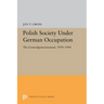 Polish Society Under German Occupation: The Generalgouvernement, 1939-1944