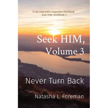 Seek HIM, Volume 3: Never Turn Back
