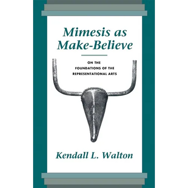 Mimesis as Make-Believe: On the Foundations of the Representational Arts