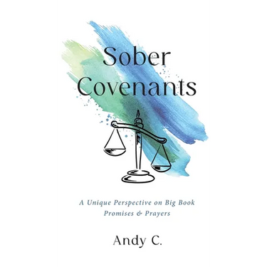 Sober Covenants: A Unique Perspective on Big Book Promises & Prayers