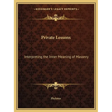 Private Lessons: Interpreting the Inner Meaning of Masonry