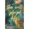 The Well-Played Life