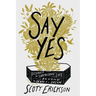 Say Yes: Discover the Surprising Life Beyond the Death of a Dream