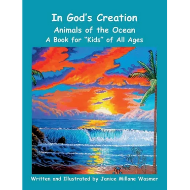 In God's Creation Animals of the Ocean A Book for Kids of All Ages