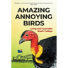 Amazing Annoying Birds - Living with Australian Brush-turkeys