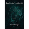 Caught in the Trembling Net