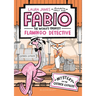 Fabio the World's Greatest Flamingo Detective: Mystery on the Ostrich Express