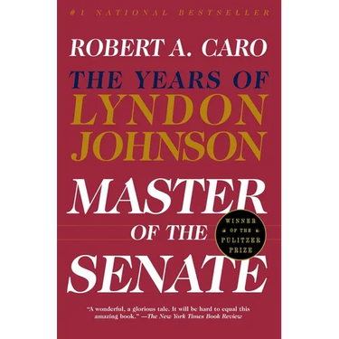 Master of the Senate (Pulitzer Prize Winner): The Years of Lyndon Johnson III