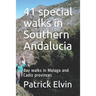 41 special walks in Southern Andalucia: day walks in Malaga and Cadiz provinces