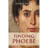 Finding Phoebe: What New Testament Women Were Really Like