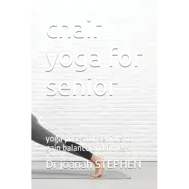 chair yoga for senior: yoga poses for seniors to gain balance and fitness