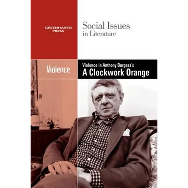 Violence in Anthony Burgess' Clockwork Orange