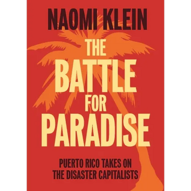 The Battle for Paradise: Puerto Rico Takes on the Disaster Capitalists