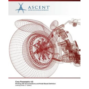 Creo Parametric 4.0: Working with 3D Annotations and Model Based Definition