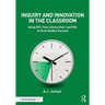 Inquiry and Innovation in the Classroom: Using 20% Time, Genius Hour, and Pbl to Drive Student Success