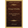 Heritage Of Buddha: The Story Of Siddhartha Gautama