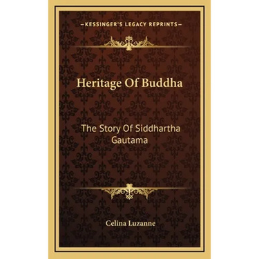 Heritage Of Buddha: The Story Of Siddhartha Gautama