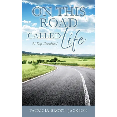 On This Road Called Life: 31-Day Devotional